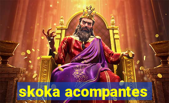 skoka acompantes